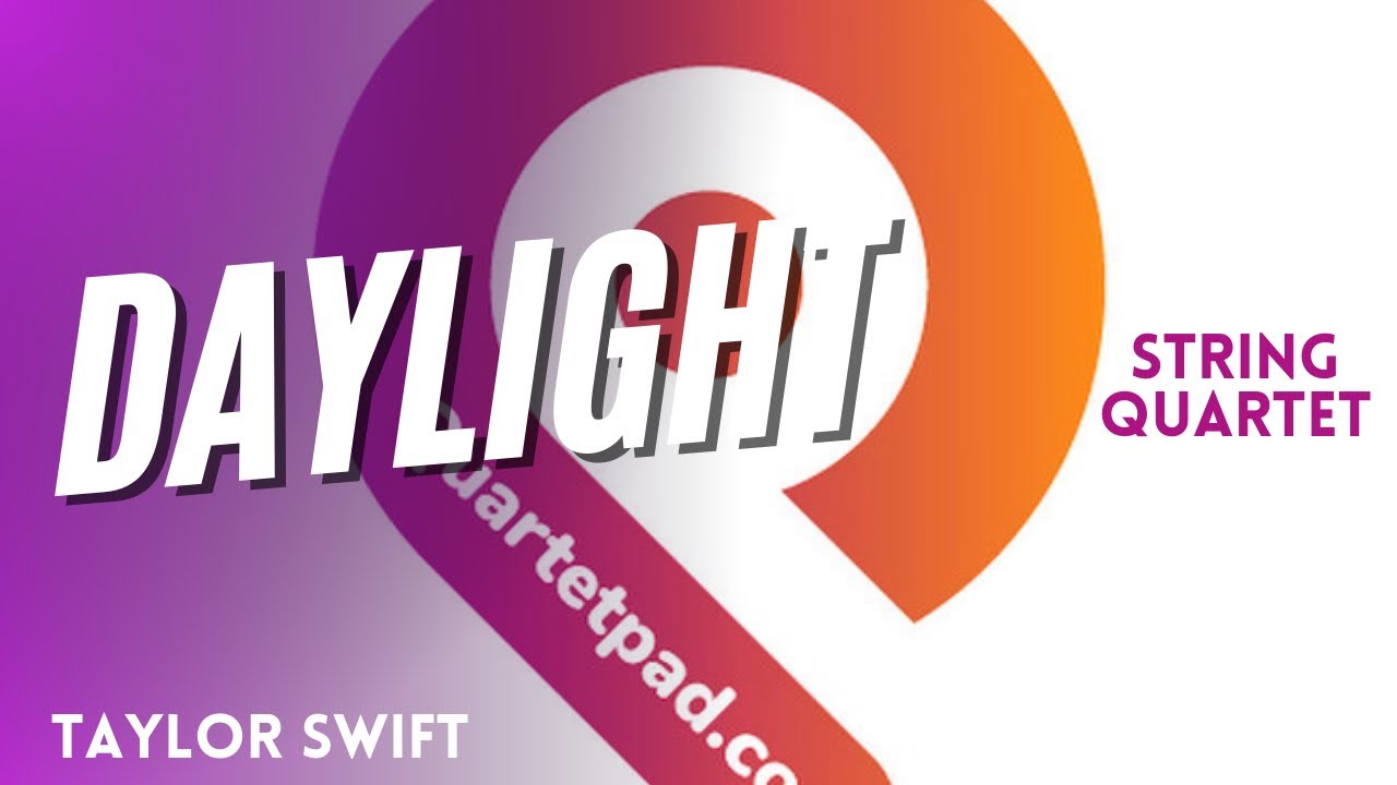Daylight (Taylor Swift) for String Quartet