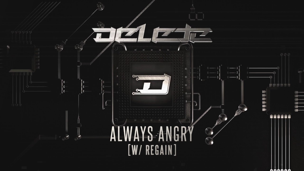 Regain & Delete - Always Angry