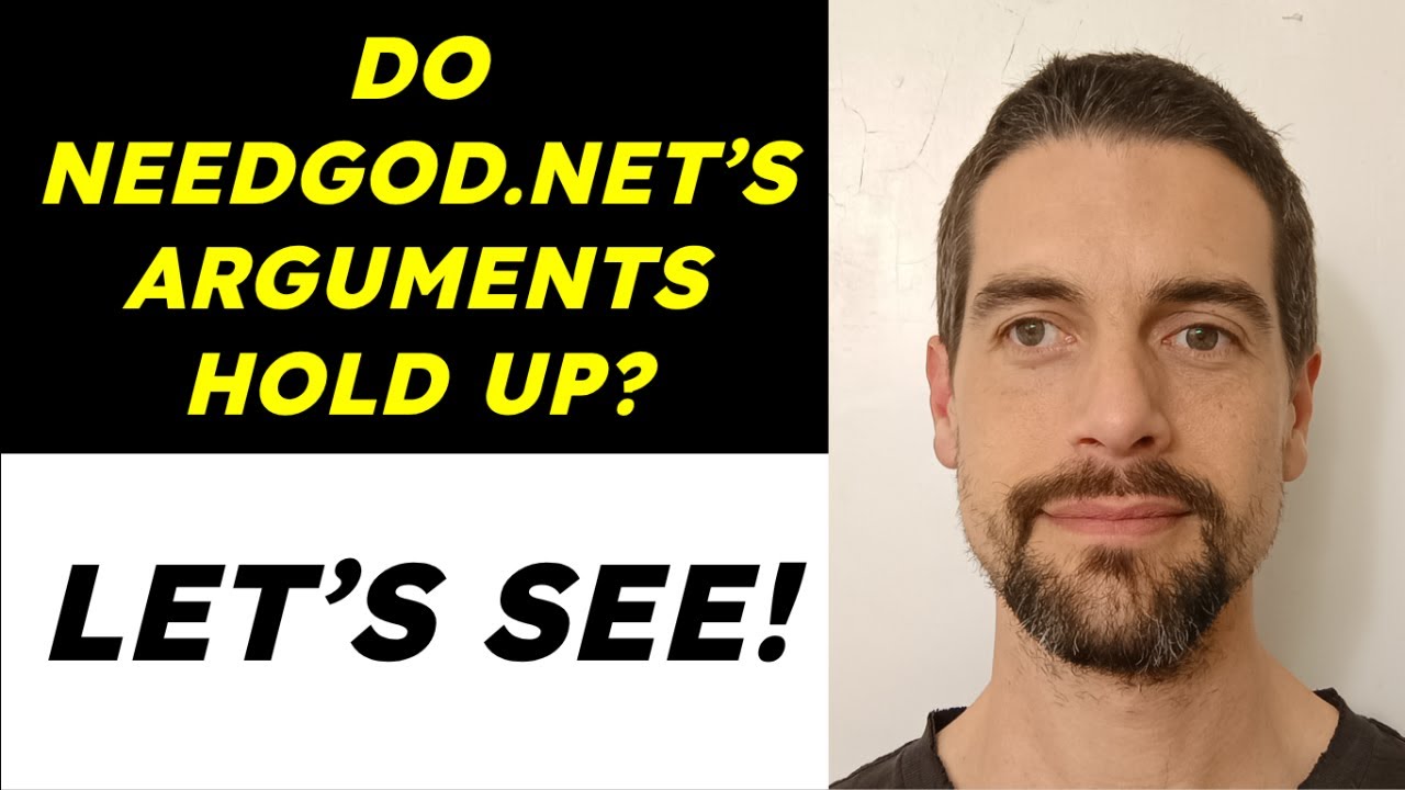 Reviewing my debate with NeedGod.net @NeedGodnet