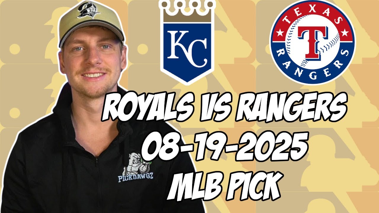 Kansas City Royals vs Texas Rangers 8/19/25 MLB Pick & Prediction | MLB Betting Tips