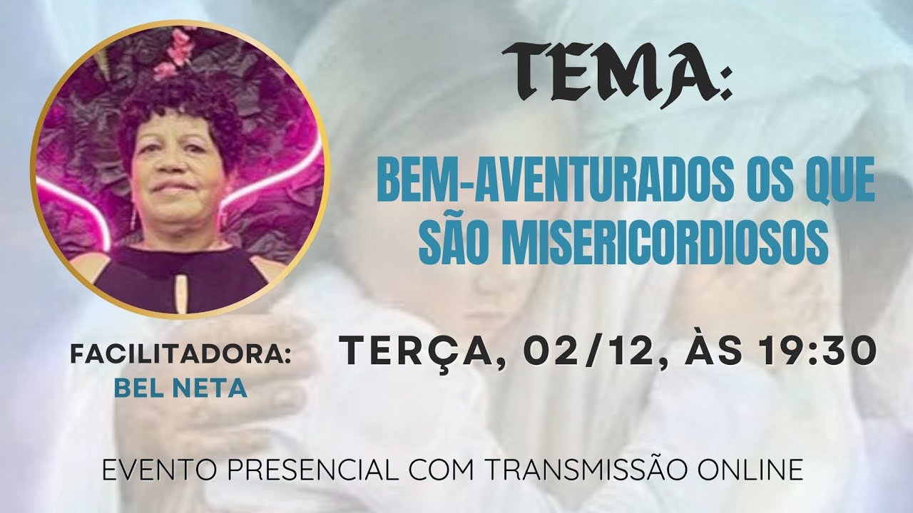 Bem-Aventurados os Que São Misericordiosos | Bel Neta