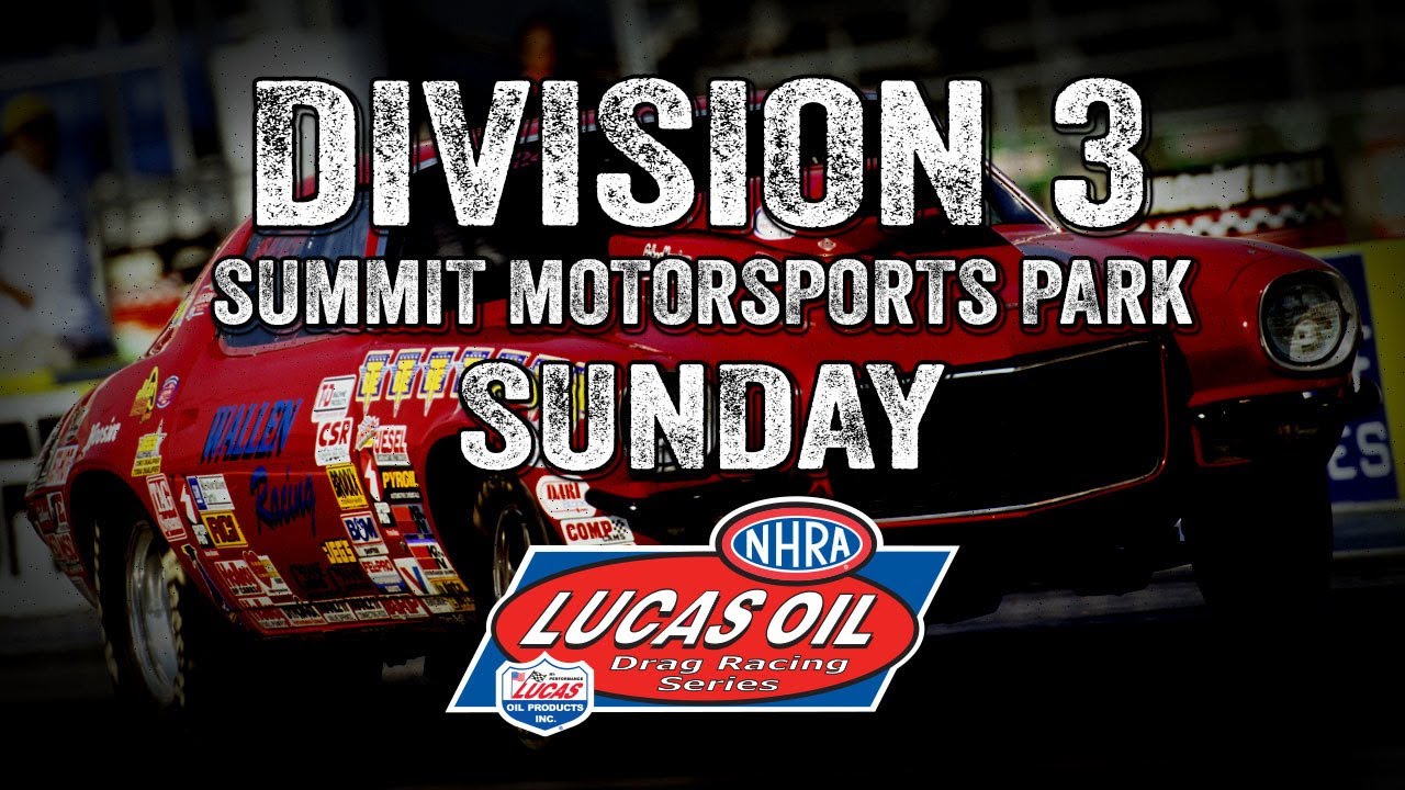 Lucas Oil Drag Racing Series Division 3 Summit Motorsports Park - Sunday