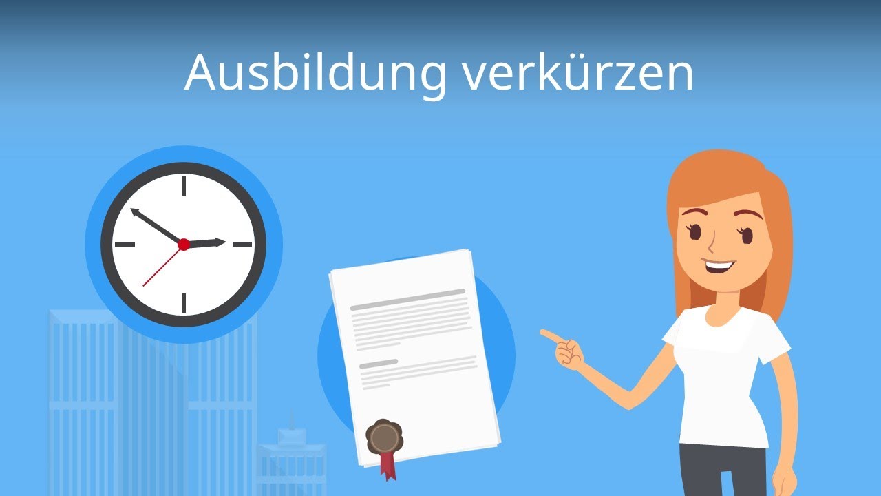 Ausbildung verkürzen -- Das musst du wissen!