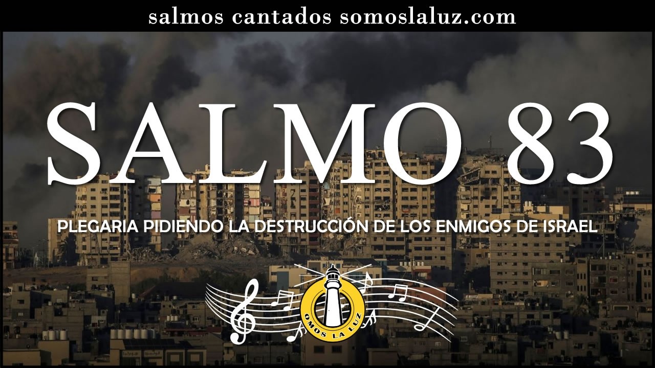Salmo 83 cantado - Plegaria pidiendo la destrucción de los enemigos de Israel