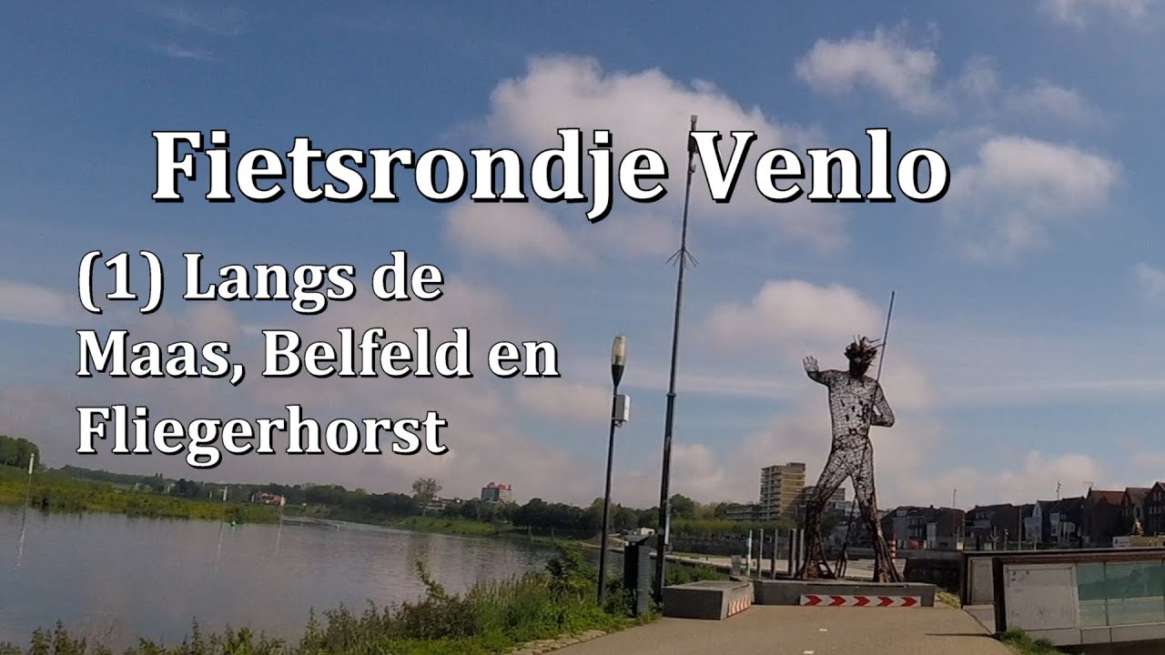 Fietstocht rond Venlo (1) Langs de Maas, Fliegerhorst en Belfeld (mei 2021)