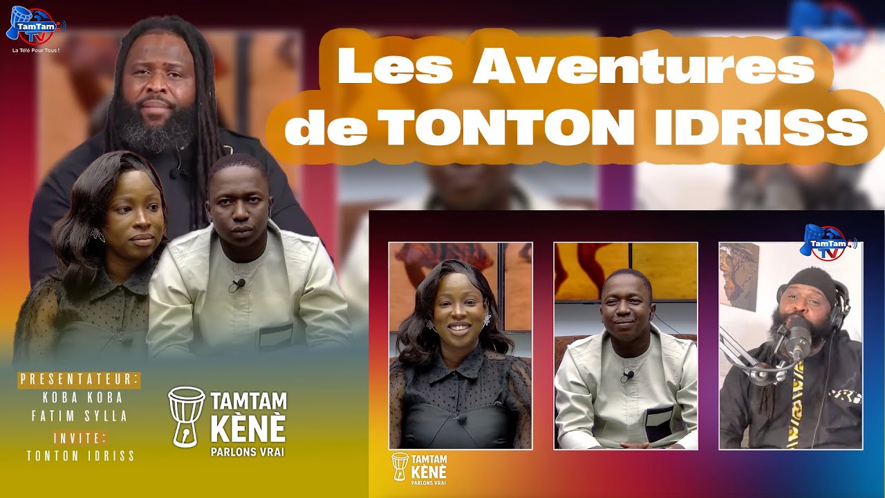 TAMTAM KENE PARLONS VRAI AVEC TONTON IDRISS