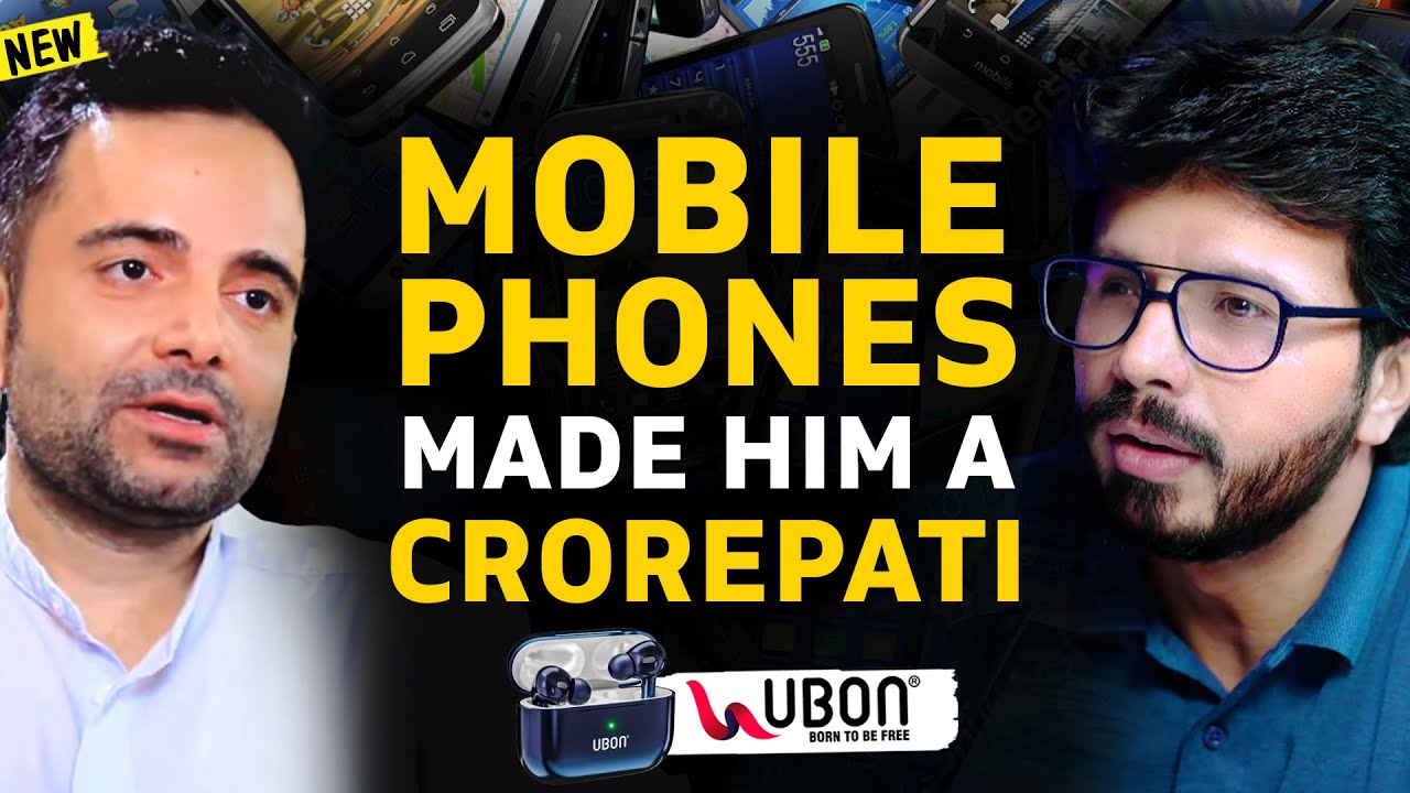 How He Makes 500 CRORES By Selling Mobile Phone Accessories, Shocking Right!! UBON CEO