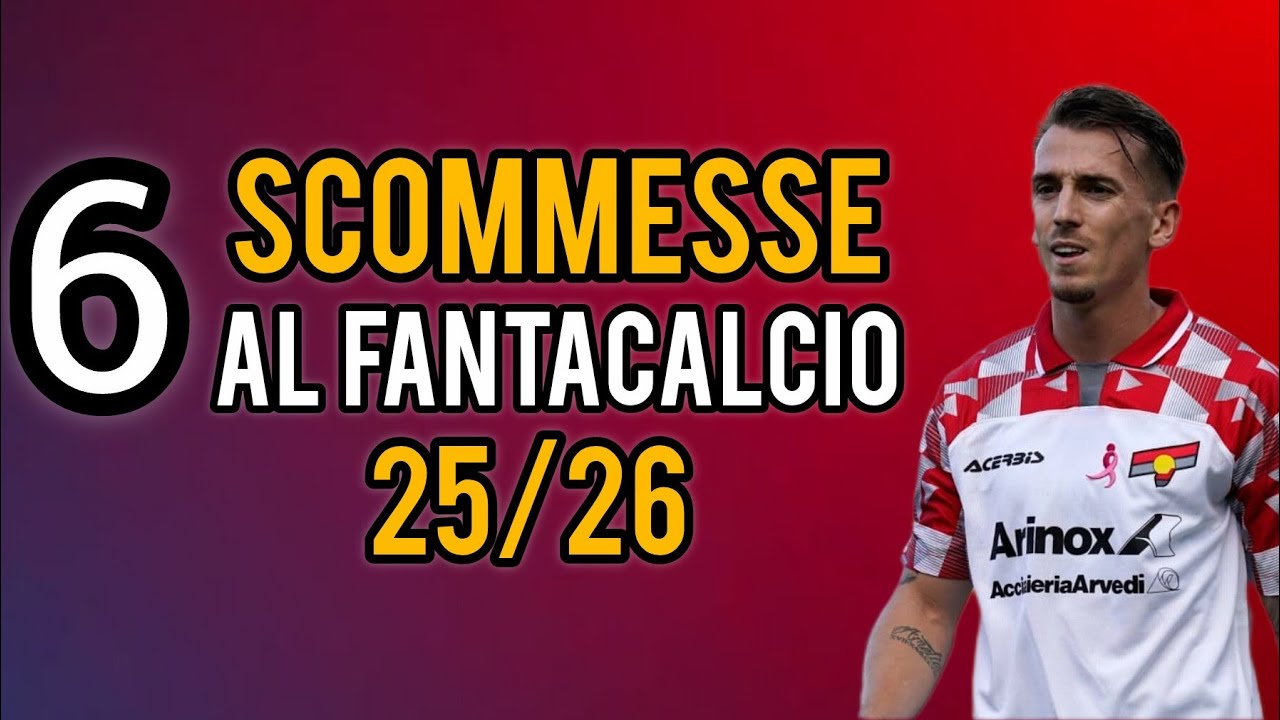 LE MIGLIORI SCOMMESSE AL FANTACALCIO 2025/2026 | Consigli asta fantacalcio 2025/26