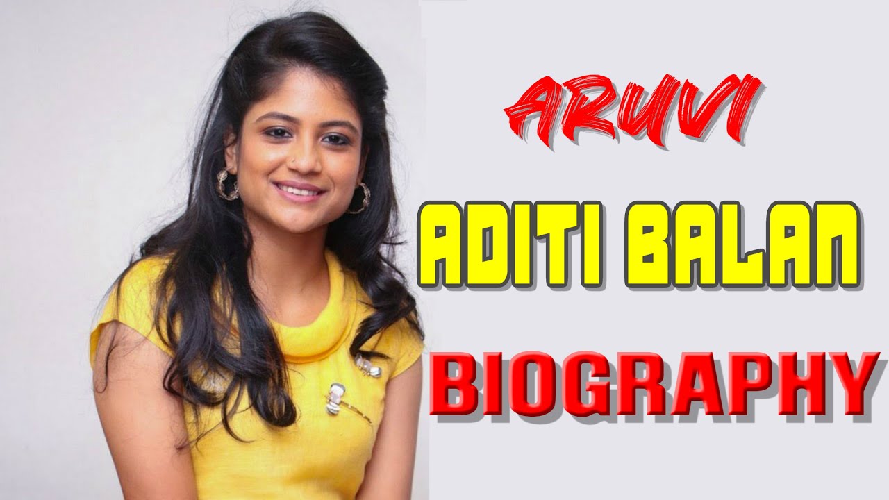 Aruvi Aditi Balan | Age | birthday date | height | weight | Lifestyle | Family, Affairs, | Biography