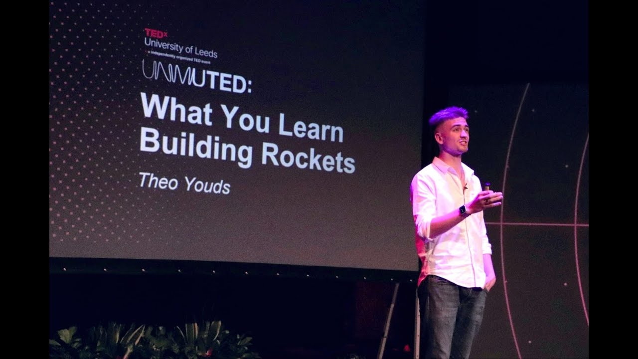 What You Learn Building Rockets  | Theo Youds | TEDxUniversityofLeeds
