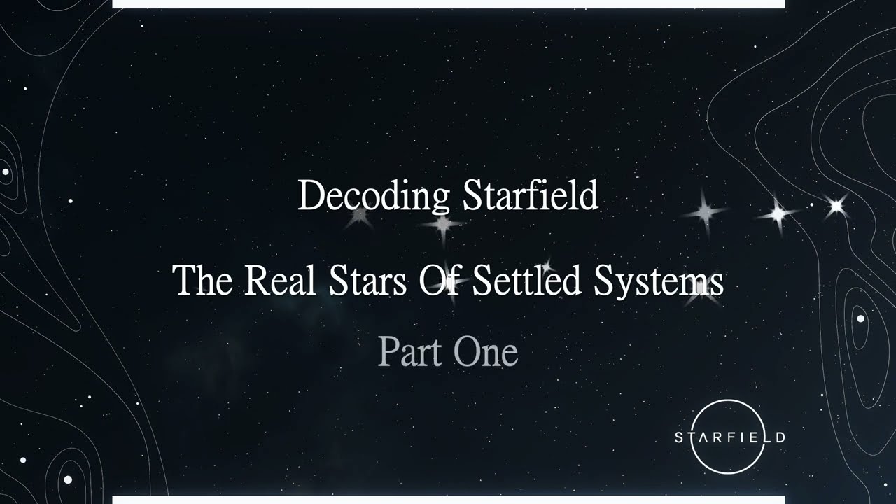 Starfield - The Real Stars of Settled Systems - Part One