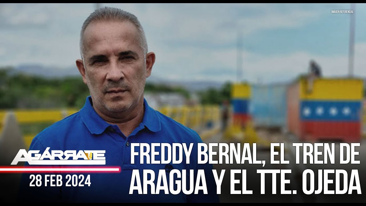 BERNAL, EL TREN DE ARAGUA Y EL SECUESTRO DE OJEDA