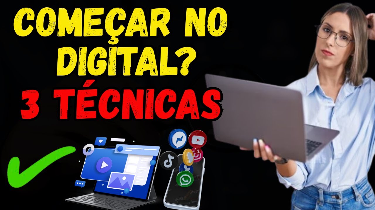 INICIANTES Só Precisa Dessas 3 Técnicas Para Começar no Digital (Ninguém Te Conta Isso)