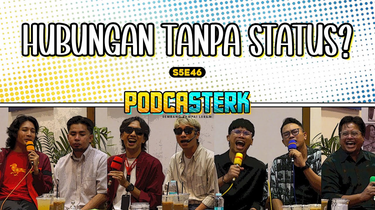 PodcaSTERK S5E46 | GEN Z: HUBUNGAN TANPA STATUS // FAMILY LETAK EXPECTATION TINGGI