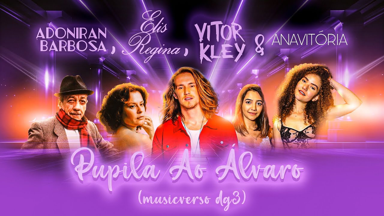 Adoniran Barbosa, Elis Regina, Vitor Kley & Anavitória - Pupila Ao Álvaro (musicverso dg3)