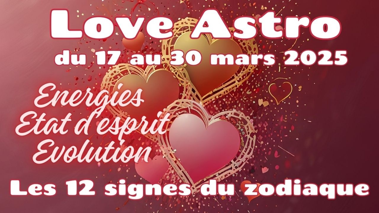 ❤️LOVE ASTRO 💌 15 PROCHAINS JOURS | LES 12 SIGNES DU ZODIAQUE