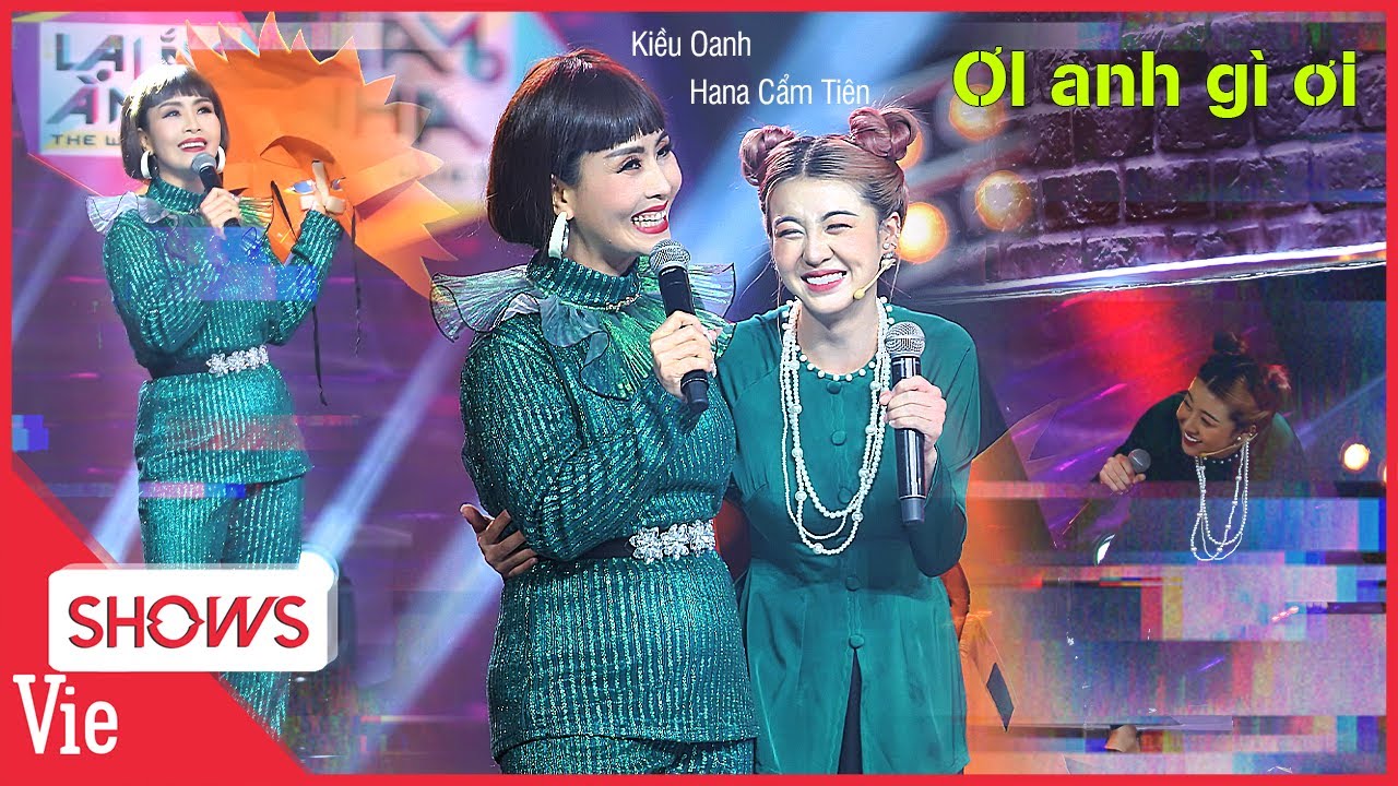 ƠI ANH GÌ ƠI - Hana Cẩm Tiên chút nữa thì đoán ra Kiều Oanh song ca cực ngọt | LẠ LẮM À NHA