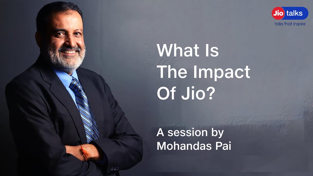 What is the Impact of Reliance Jio? | Mohandas Pai | JioTalks