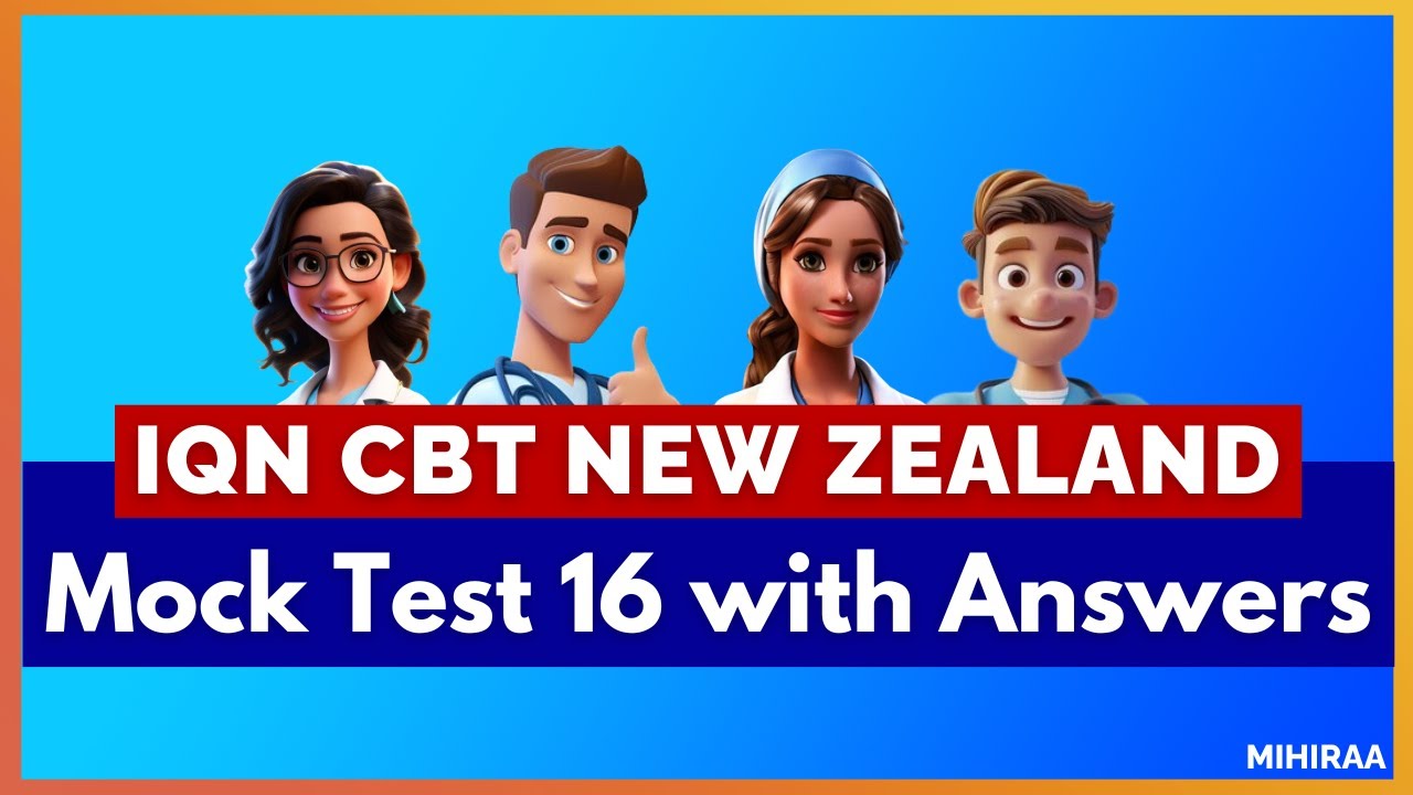 IQN CBT New Zealand for Nurses Mock Test with Answers - 16 | Mihiraa