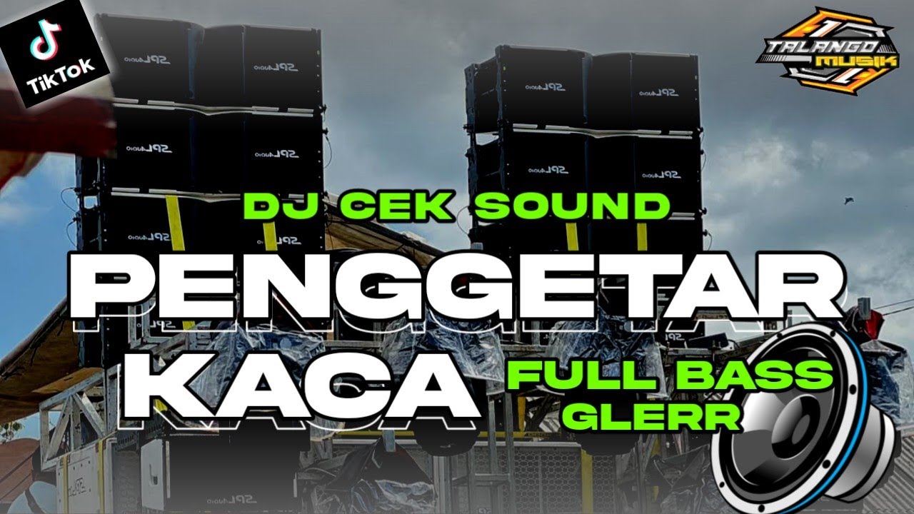 DJ CEK SOUND PENGGETAR KACA FULL BASS GLERR BY TALANGO MUSIK