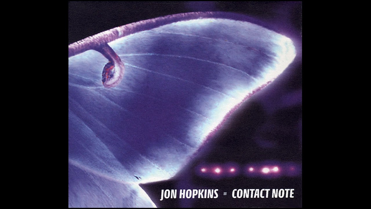 Jon Hopkins - Contact Note (Downtempo, Ambient) (2004)
