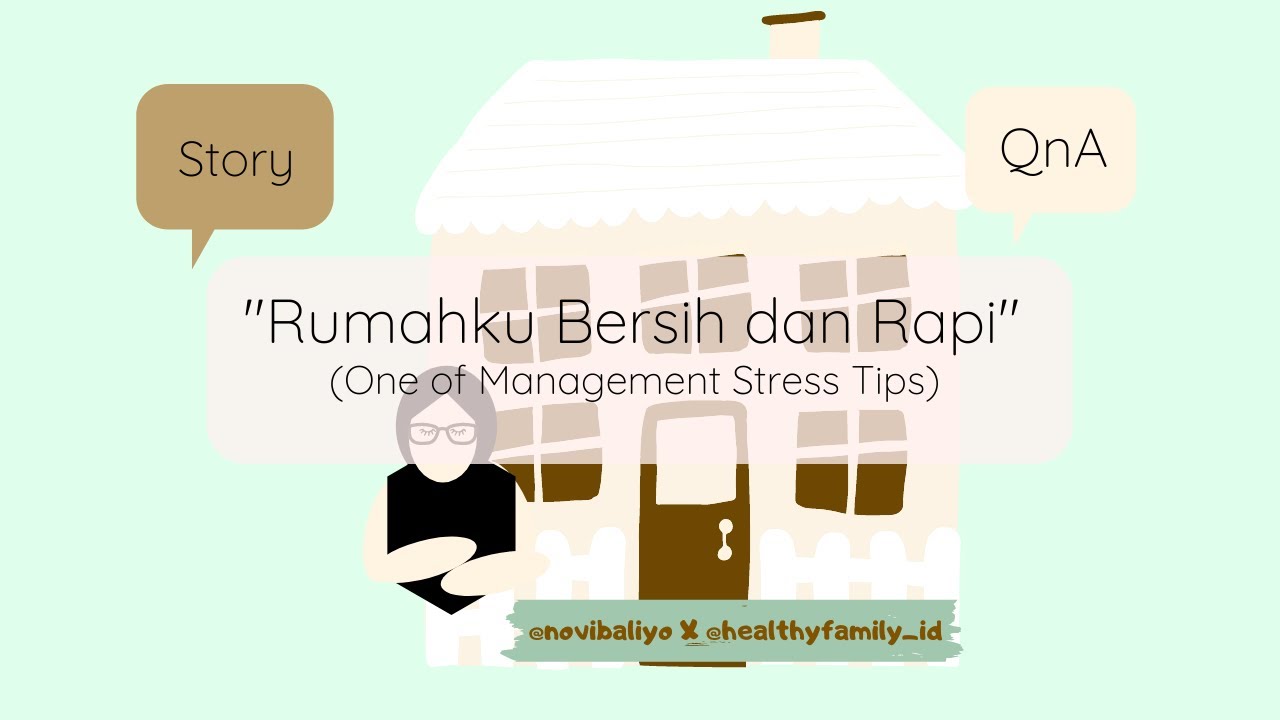 Rumahku Bersih & Rapi (One of Management Stress Tips) | KULWA HealthyFamily | Manfaat Rumah Bersih