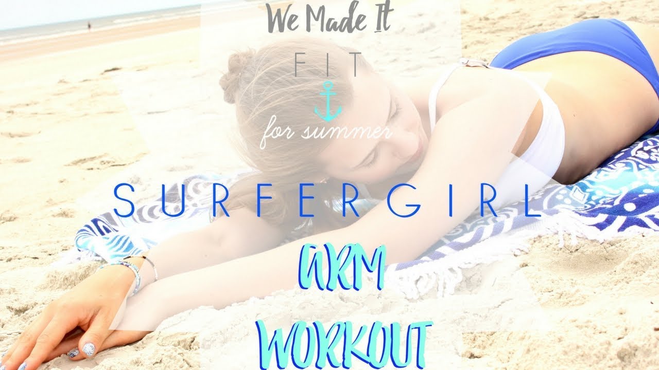 We Made It FIT for SUMMER! | Surfer Girl Arm Workout