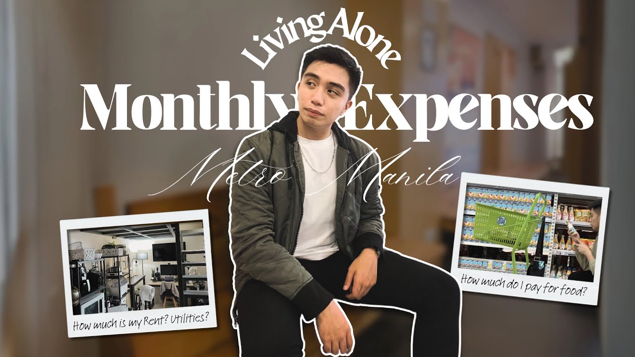 Monthly Expenses Living Alone in Metro Manila | My Cost of Living and Insights/Lessons (Philippines)