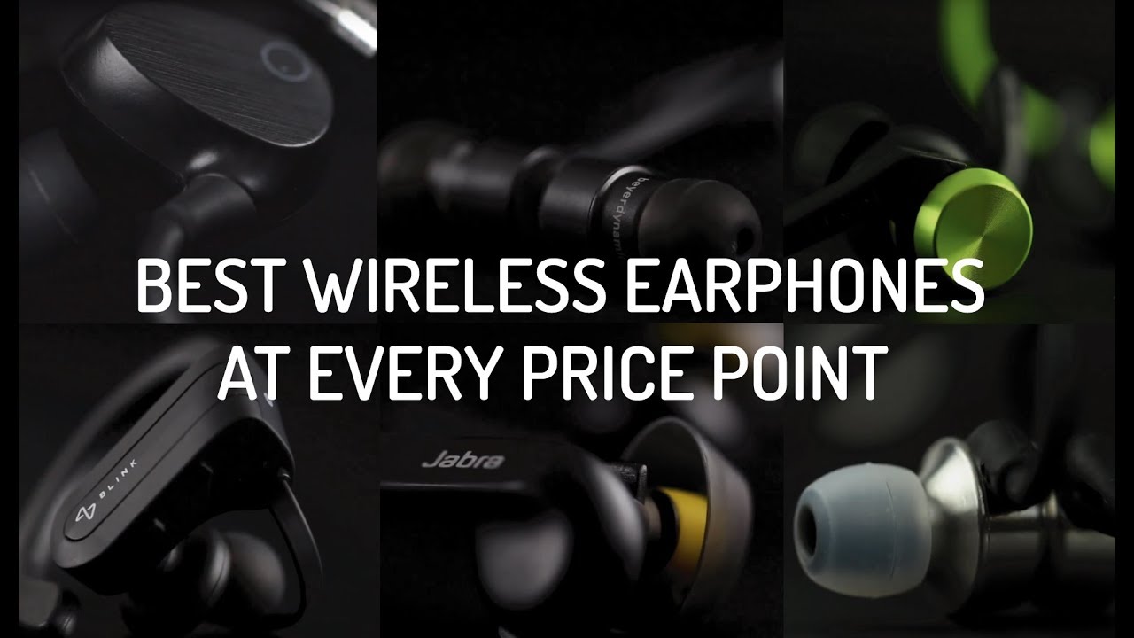 The Best Wireless Earphones at Every Price Point