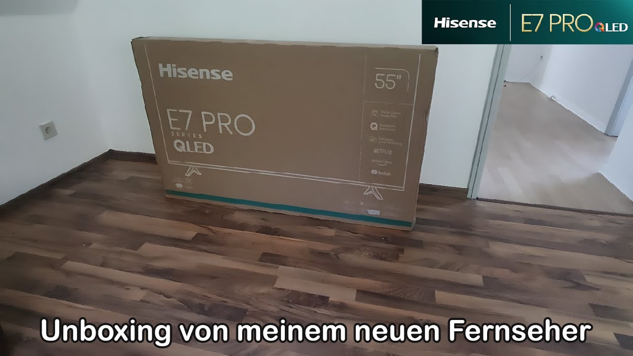 Unboxing und Einrichtung des Hisense 55E7NQ Pro 55 Zoll Fernseher, 4K