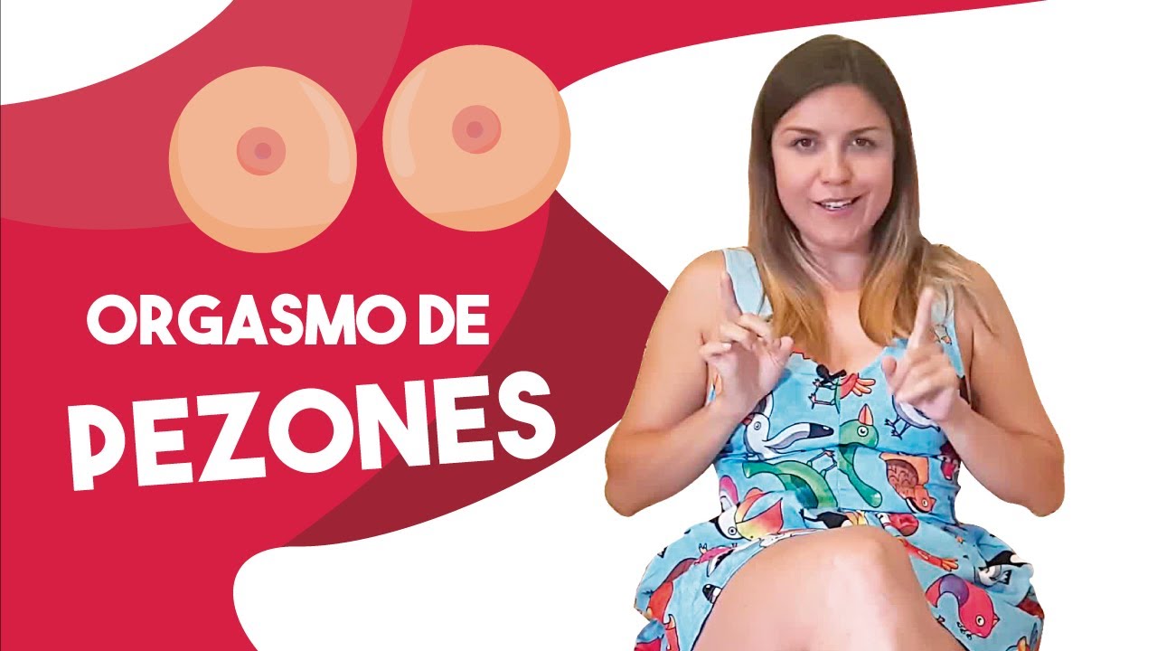 Orgasmos de Pezones &iquest;Es posible? | C&oacute;mo conseguir disfrutar el orgasmo a trav&eacute;s del pez&oacute;n