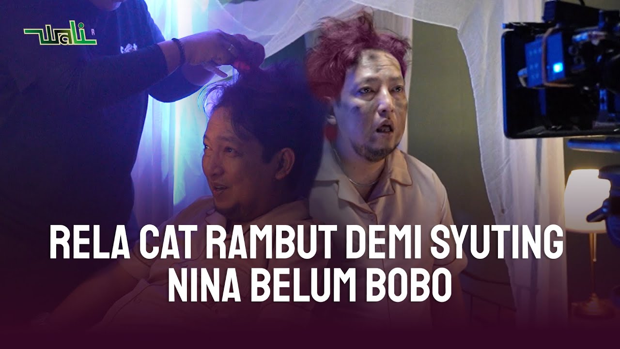 WALI RELA CAT RAMBUT DEMI SYUTING “NINA BELUM BOBO” | BEHIND THE SCENES MV
