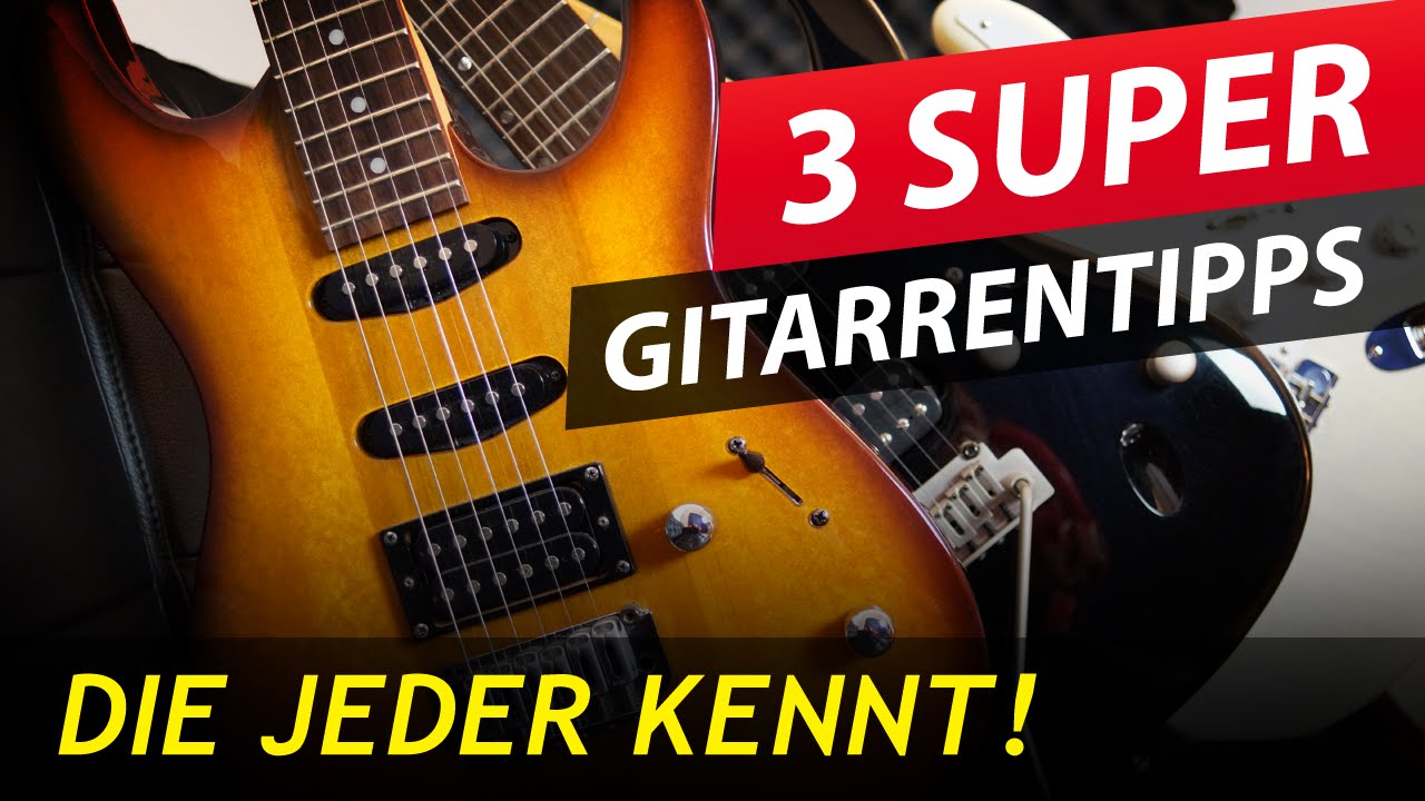 ★ 3 GITARRENTIPPS die JEDER kennt !?! ► GITARRE LERNEN Online