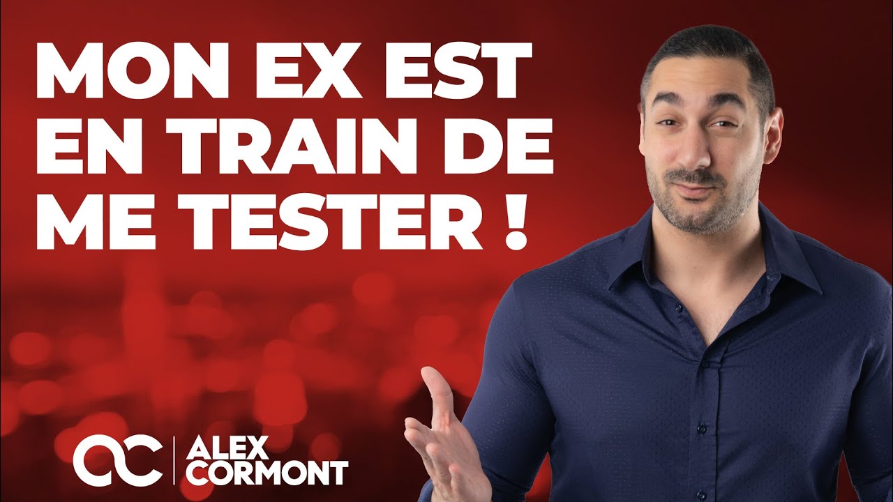 Mon ex me TESTE : Comment reprendre le contrôle VITE ?!