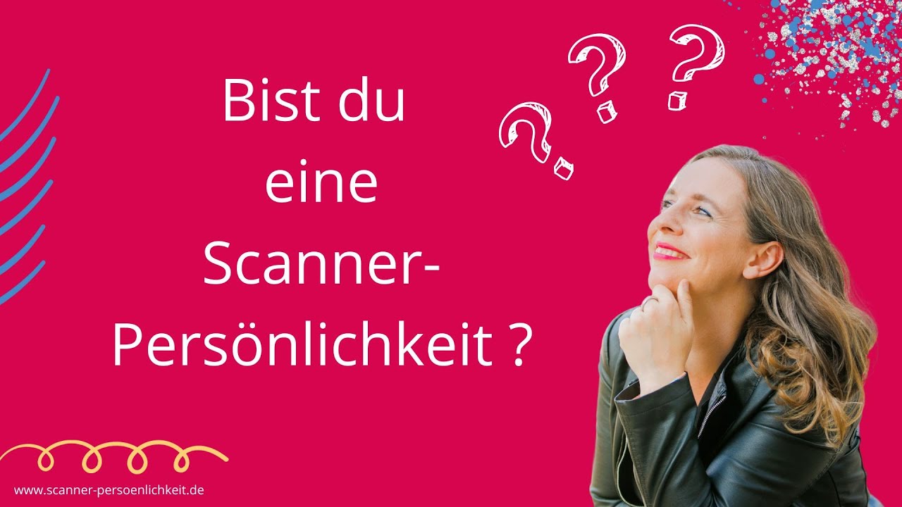 Was ist eine Scannerpersönlichkeit ?