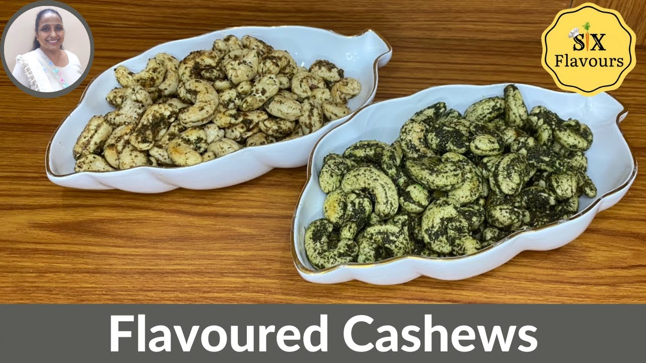 FLAVOURED CASHEWS |  MASALA KAJU | PUDINA KAJU | SIX FLAVOURS KITCHEN