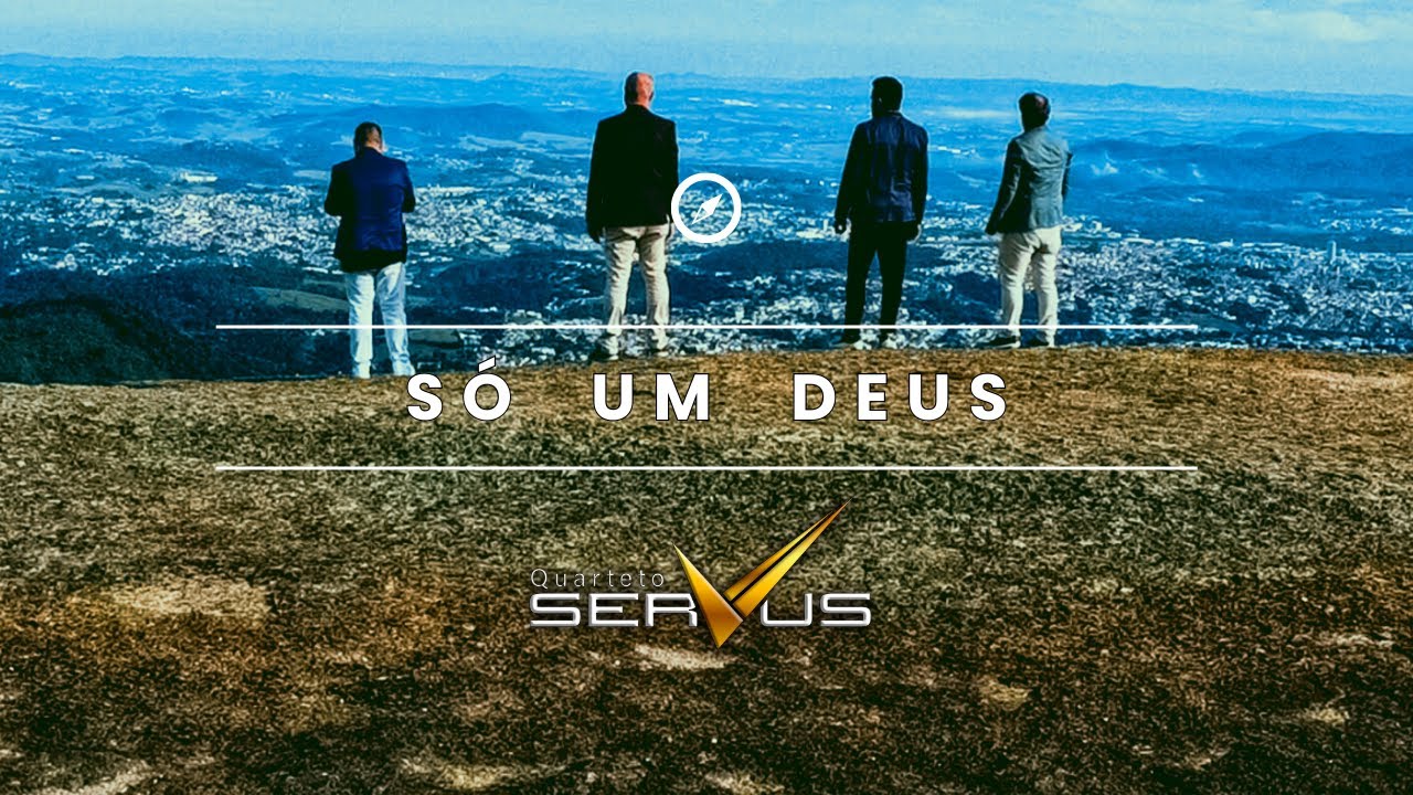 SÓ UM DEUS - QUARTETO SERVUS