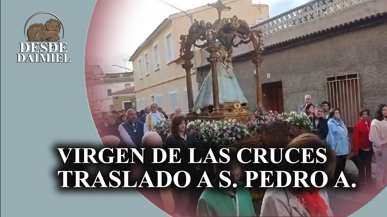 Virgen de las Cruces traslado a San Pedro Apóstol