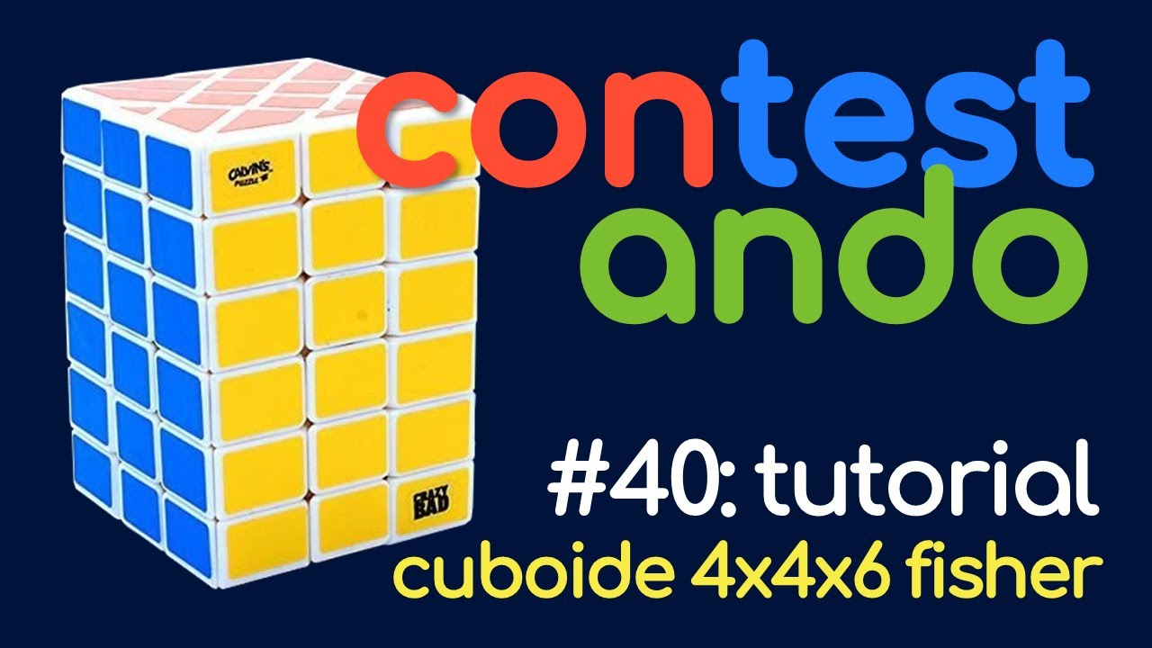 TUTORIAL CUBOIDE 4x4x6 FISHER DE CALVIN & CRAZY BAD CUBER | CONTESTANDO #40