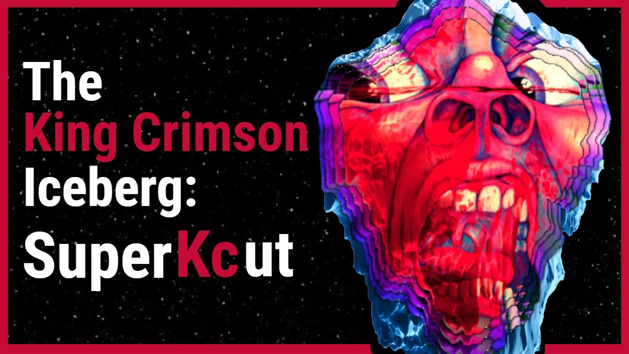 The King Crimson Iceberg Explained: SuperKcut