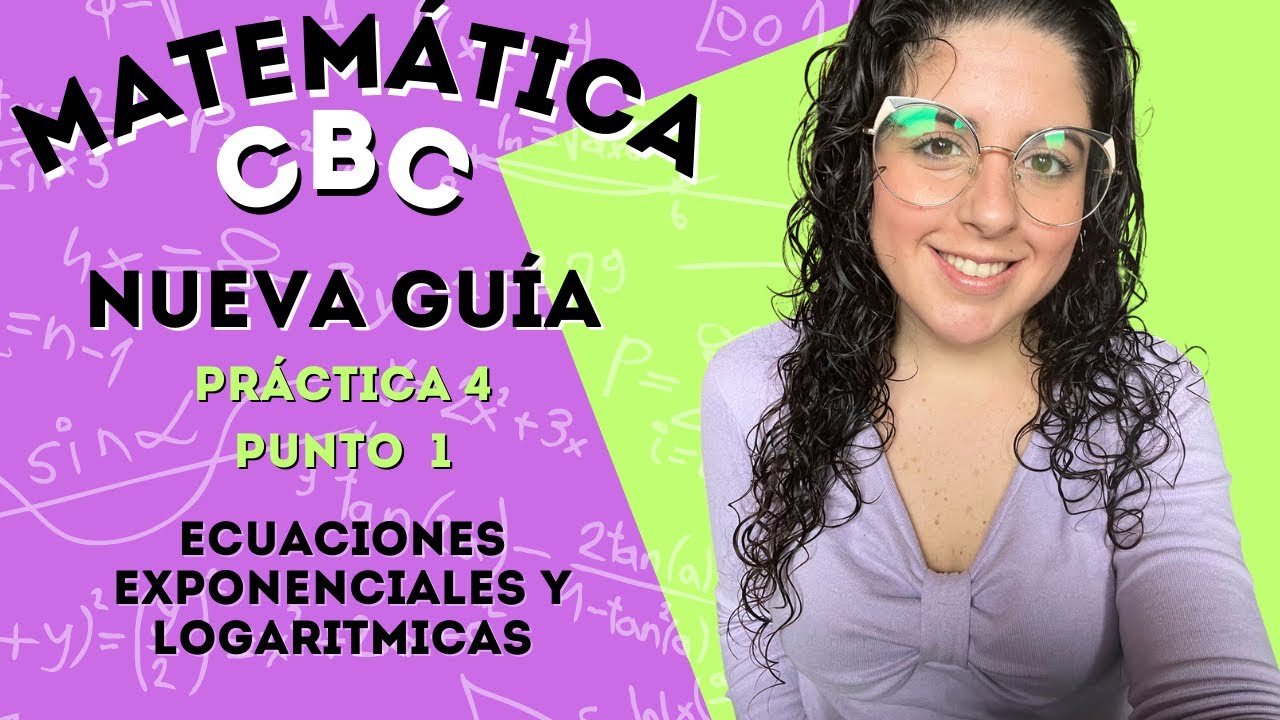 Guía nueva Matemática CBC - Práctica 4  / Punto 1| Ecuación exponencial y logaritmica | ClaseConMaca
