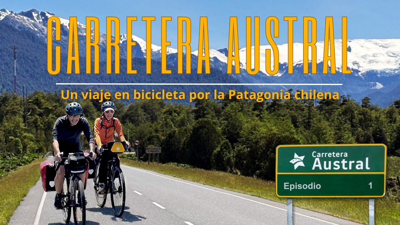 CARRETERA AUSTRAL en Bicicleta 🤩 Comienza la aventura 🚴🏼⛺