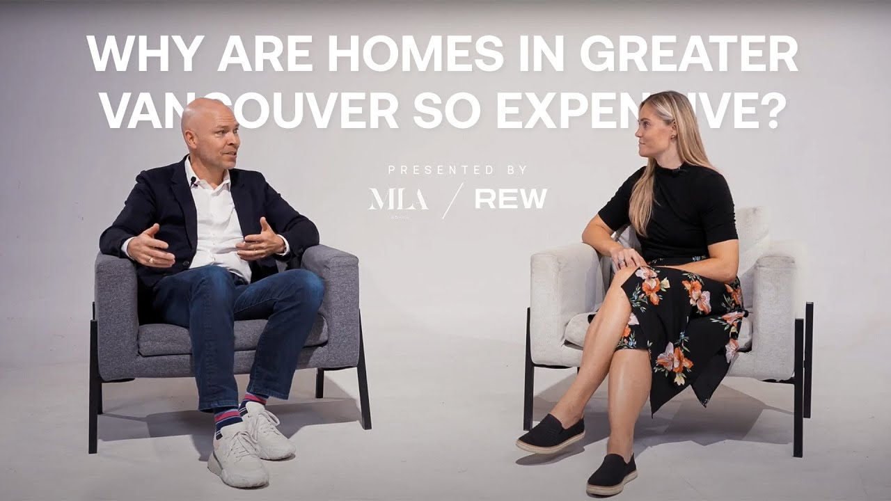 Why are homes in Greater Vancouver so expensive? | REW x MLA Talks