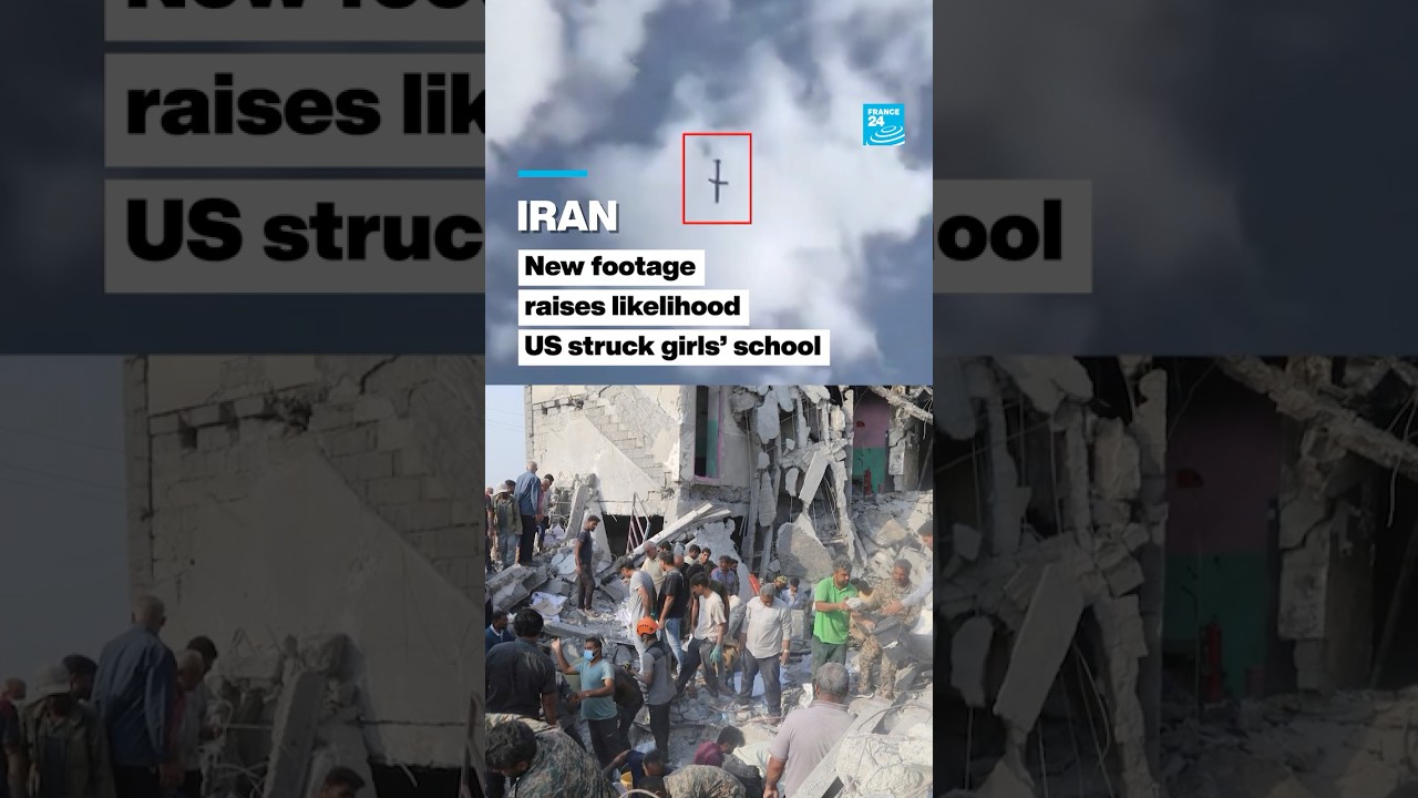 New footage raises likelihood the US struck Iranian girls&rsquo; school &bull; FRANCE 24 English