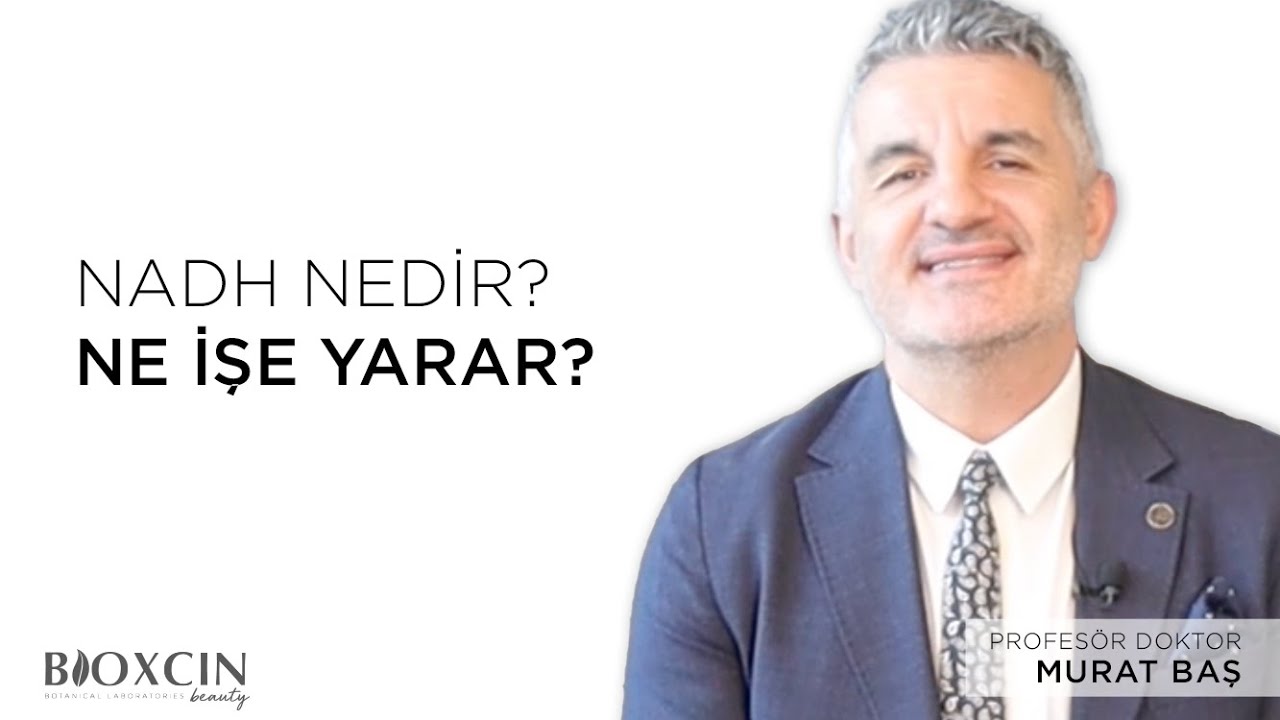 NADH nedir? Prof. Dr. Murat Baş Güzelliğin Enerjisi B’oxcin NADH tablet ile sorularımızı yanıtlıyor!