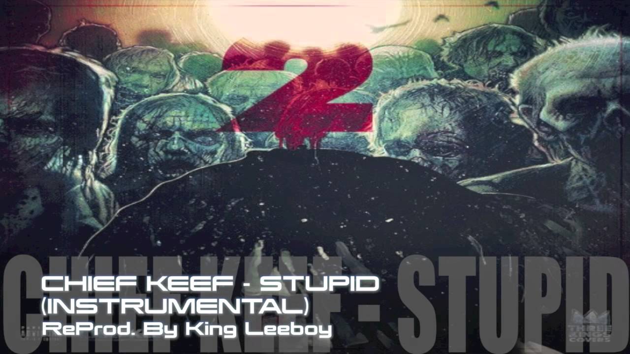 Chief Keef - Stupid (Instrumental) | ReProd. By King Leeboy