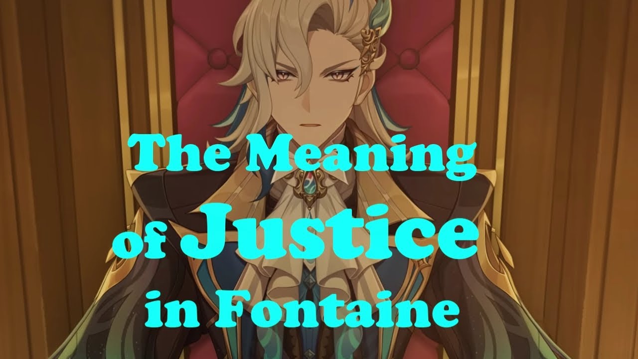 The Meaning of Justice in Fontaine (Genshin Impact Lore, Theory, and Analysis)