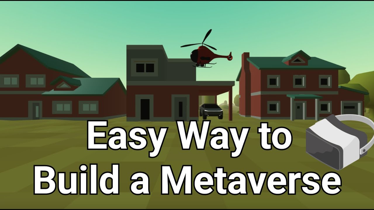 The Easiest Way to Build a Metaverse