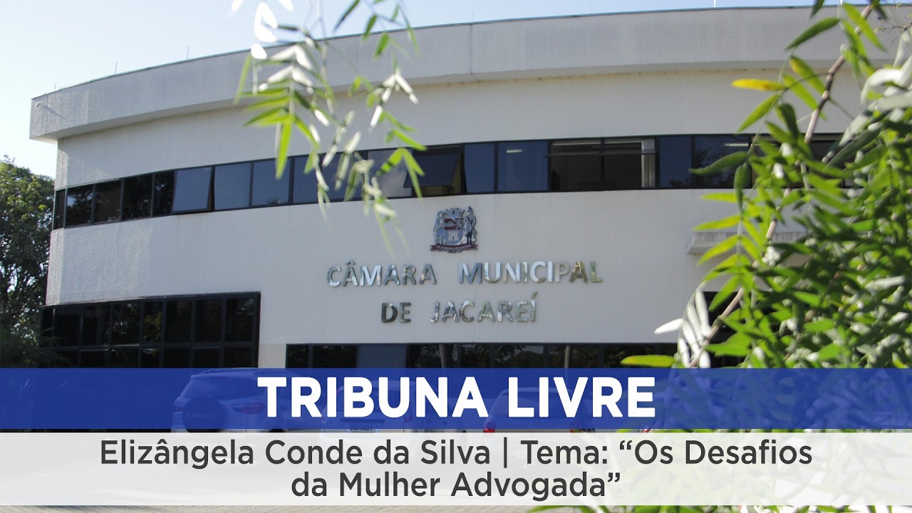 Tribuna Livre - Doutora Elizângela Conde da Silva | Tema: “Os Desafios da Mulher Advogada”