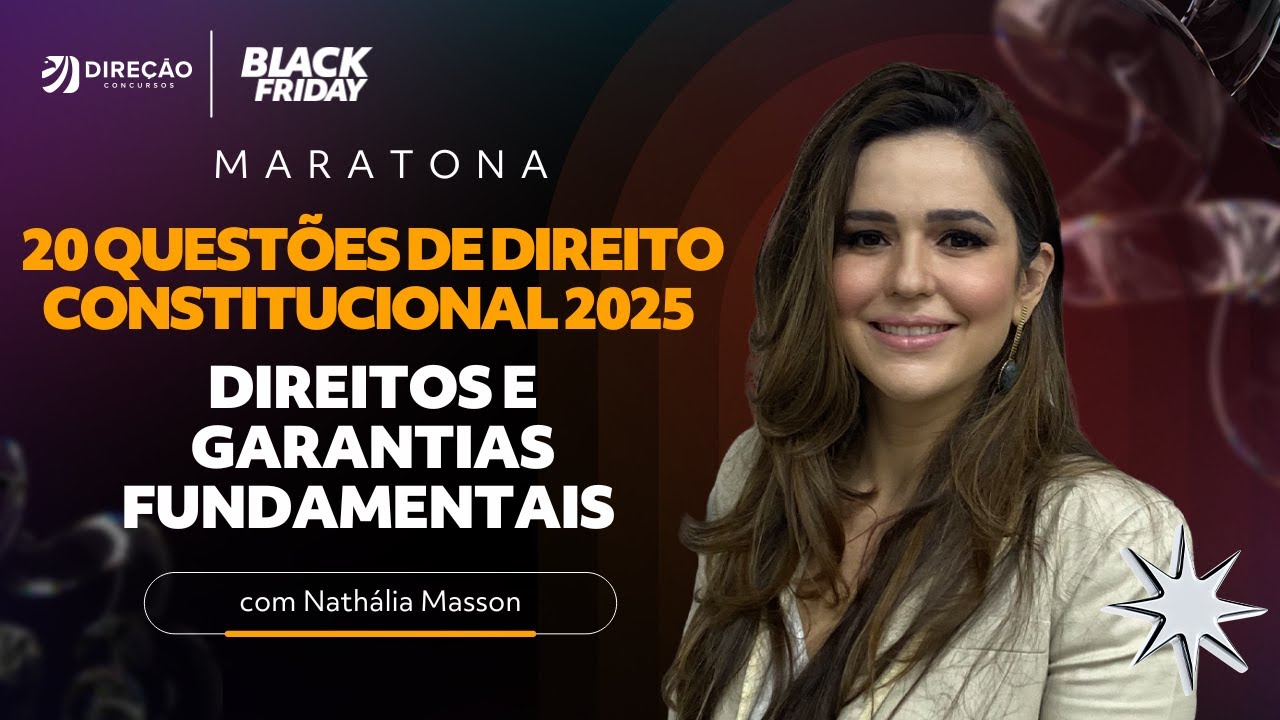 20 QUESTÕES DE DIREITO CONSTITUCIONAL 2025: DIREITOS E GARANTIAS FUNDAMENTAIS (NATHÁLIA MASSON)